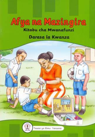 Afya Na Mazingira Kitabu Cha Mwanafunzi Darasa La Kwanza
